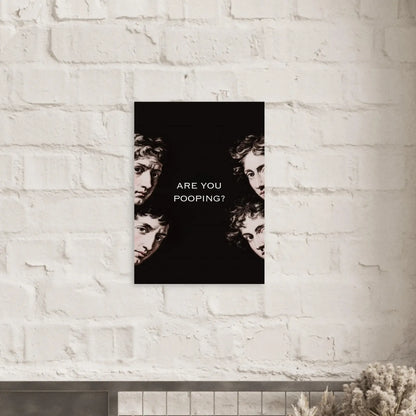 Are You Pooping funny classical art poster on white brick wall, dark humor bathroom decor with renaissance faces.