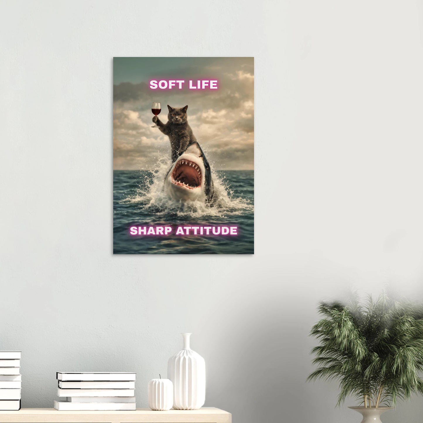 Funny Cat & Shark Poster with a cat riding a shark, holding wine. Text: Soft Life, Sharp Attitude. Humorous and bold wall art.
